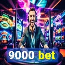 9000 bet